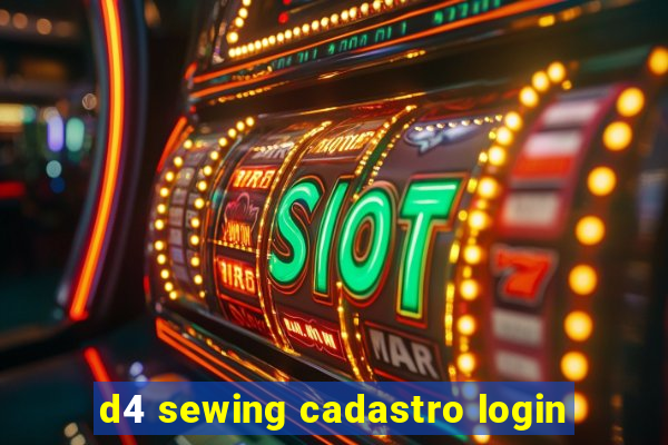 d4 sewing cadastro login